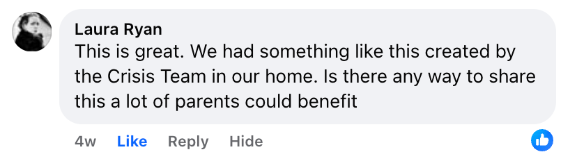 Facebook comment from Laura Ryan: This is great. We had something like this created by the Crisis Team in our home. Is there any way to share this, a lot of parents could benefit